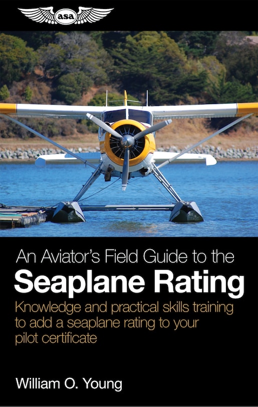 Front cover_An Aviator’s Field Guide to the Seaplane Rating