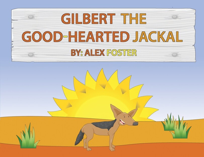 Front cover_Gilbert the Good-Hearted Jackal