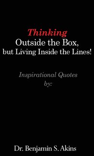 Front cover_Thinking Outside the Box, but Living Inside the Lines!
