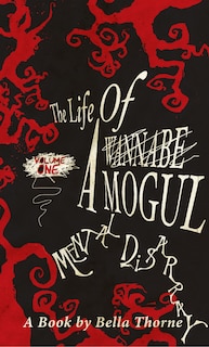 Front cover_The Life Of A Wannabe Mogul: Mental Disarray