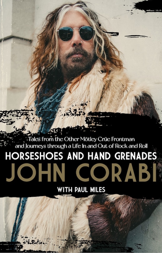 Front cover_Horseshoes and Hand Grenades: Tales from the Other Motley Crue Frontman and Journeys through a Life In and Out of Rock and Roll