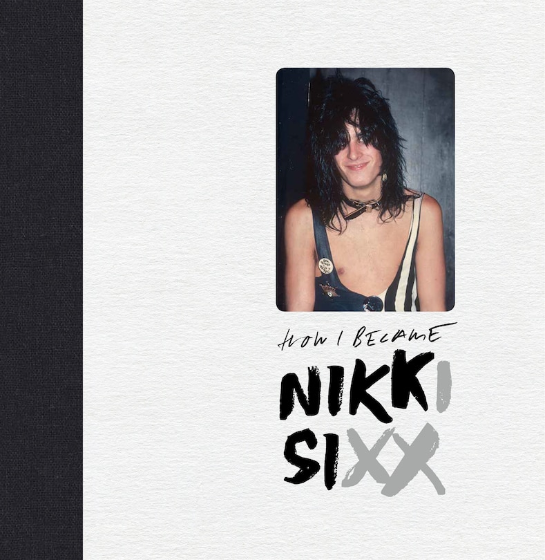 Couverture_The First 21: How I Became Nikki Sixx [Deluxe Edition]