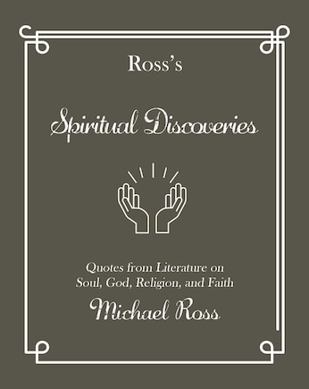 Ross's Spiritual Discoveries: Quotes about Soul, God, Religion and Faith