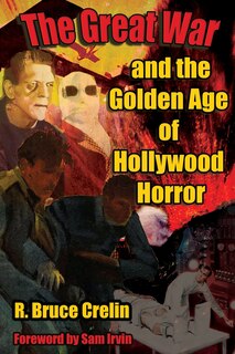 Front cover_The Great War and the Golden Age of Hollywood Horror