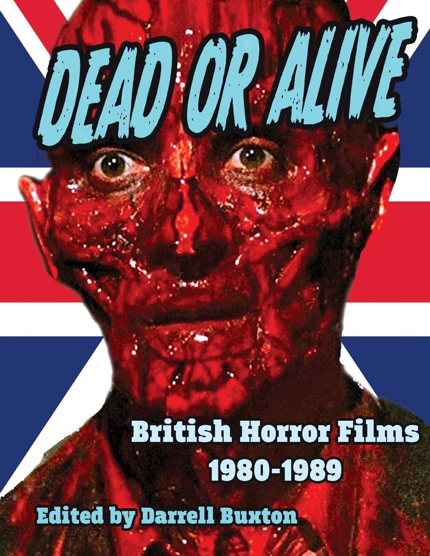 Dead Or Alive British Horror Films 1980-1989