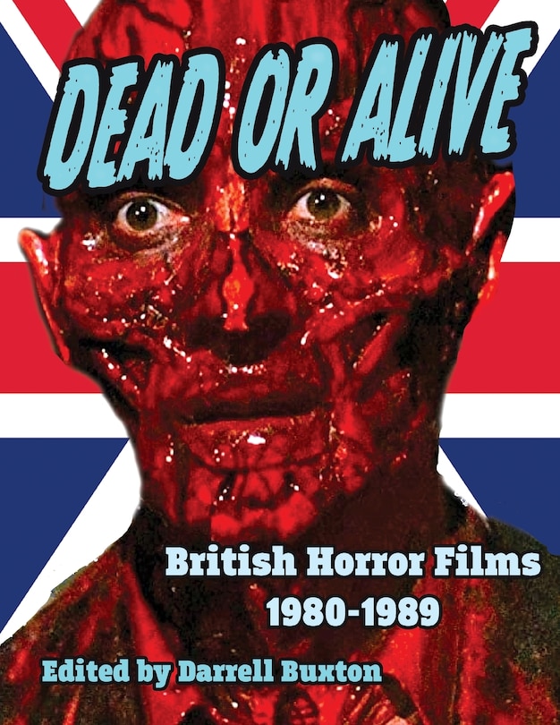 Front cover_Dead Or Alive British Horror Films 1980-1989