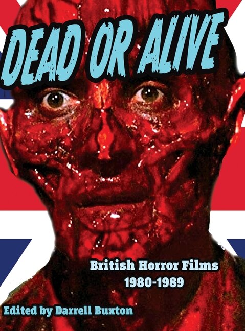 Front cover_Dead Or Alive British Horror Films 1980-1989