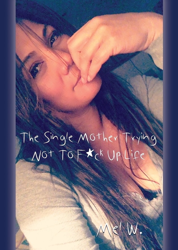 Couverture_THE SINGLE MOTHER Trying Not To F*ck Up Life