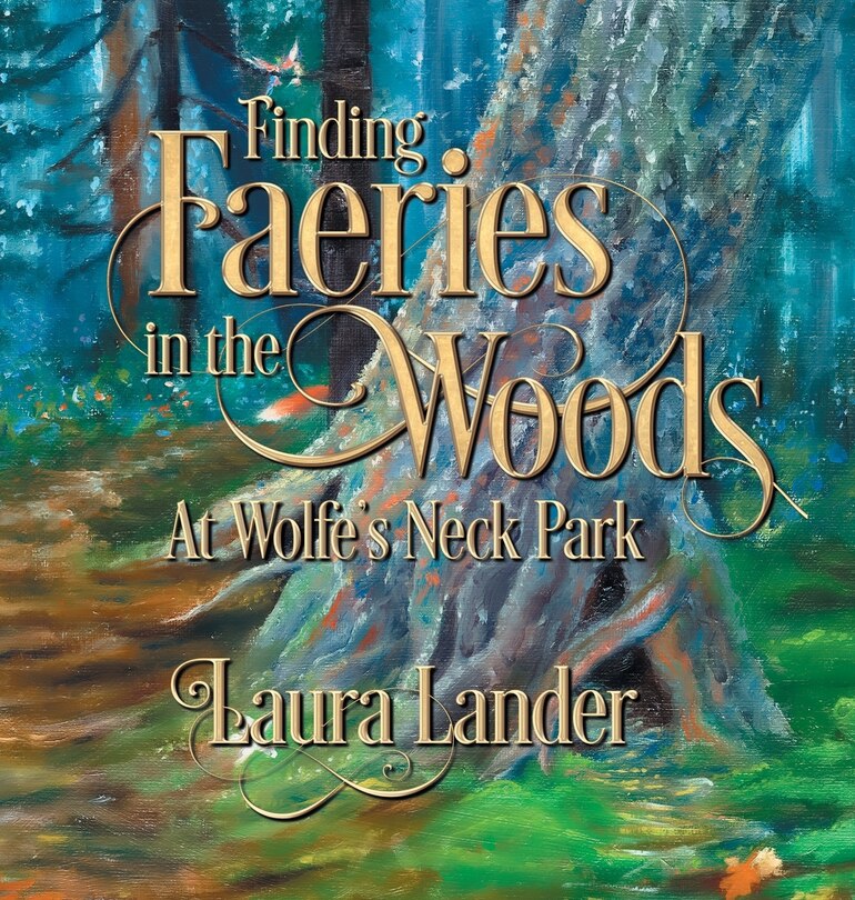 Finding Faeries In The Woods At Wolfe's Neck Park