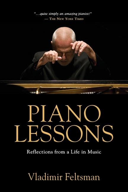 Piano Lessons: Reflections From A Life In Music