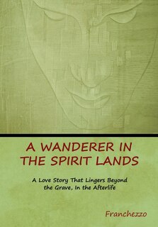 Front cover_A Wanderer in the Spirit Lands
