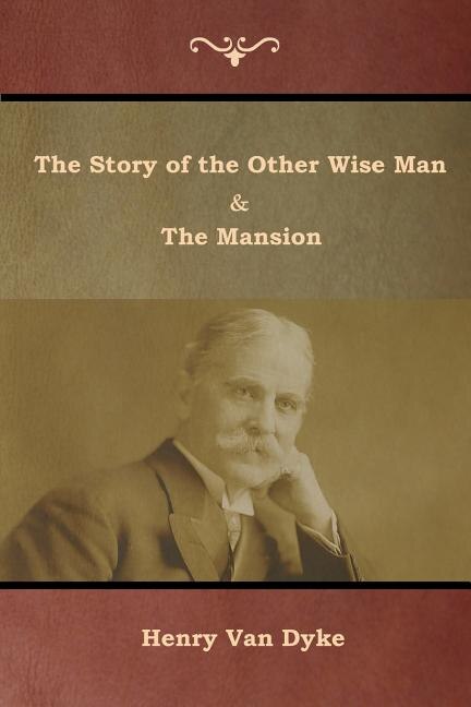 The Story of the Other Wise Man and The Mansion