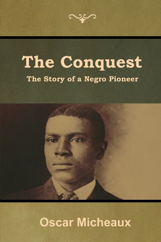 The Conquest: The Story of a Negro Pioneer
