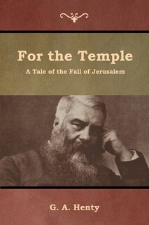 For The Temple: A Tale Of The Fall Of Jerusalem