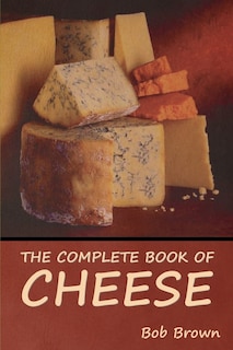 Front cover_The Complete Book of Cheese