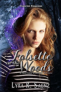 Falsetto In The Woods: A Nocturne Symphony Novella