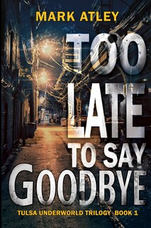 Front cover_Too Late To Say Goodbye