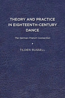 Couverture_Theory And Practice In Eighteenth-century Dance