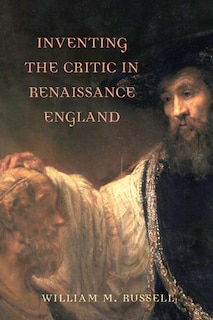 Front cover_Inventing The Critic In Renaissance England