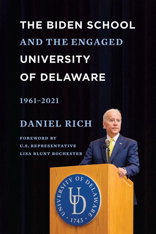 Front cover_The Biden School and the Engaged University of Delaware, 1961-2021