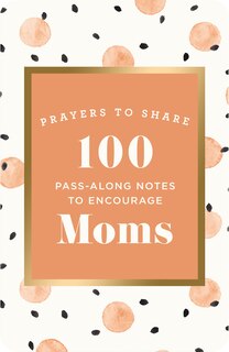 Couverture_100 Pass-Along Notes to Encourage Moms