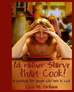 Couverture_I'd rather Starve than Cook!