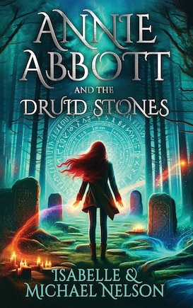 Annie Abbott and the Druid Stones