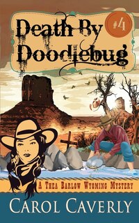 Couverture_Death By Doodlebug (a Thea Barlow Wyoming Mystery, Book Four)