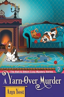 Couverture_A Yarn-Over Murder (The Bait & Stitch Cozy Mystery Series, Book 2)