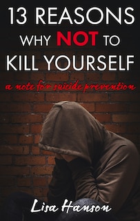 Couverture_13 Reasons Why NOT to Kill Yourself