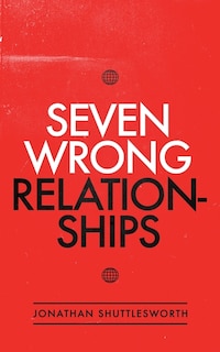Front cover_Seven Wrong Relationships