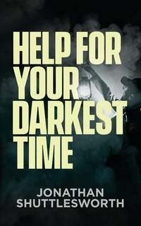 Front cover_Help for Your Darkest Time