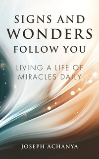 Front cover_Signs and Wonders Follow You