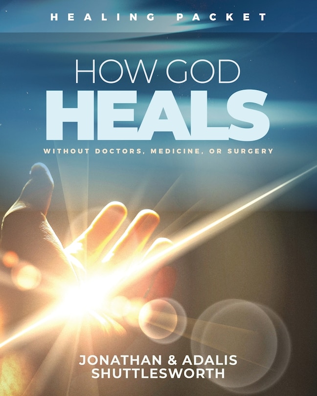 Couverture_How God Heals Without Doctors, Medicine, or Surgery