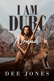 I Am Durc: Nomads