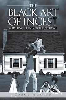 Couverture_The Black Art of Incest and How I Survived the Betrayal