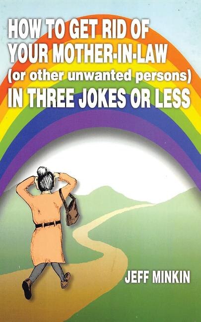 Front cover_How to Get Rid of Your Mother-in-Law in Three Jokes or Less