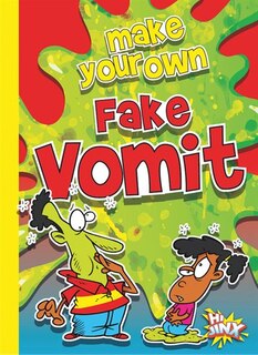 Front cover_Make Your Own Fake Vomit