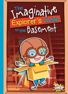 Front cover_The Imaginative Explorer's Guide To The Basement