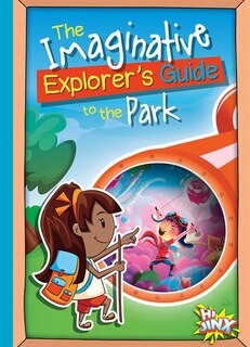 Front cover_The Imaginative Explorer's Guide To The Park