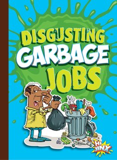Front cover_Disgusting Garbage Jobs