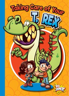 Front cover_Taking Care of Your T. Rex