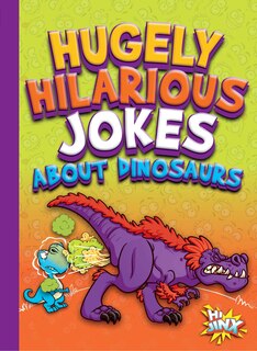 Front cover_Hugely Hilarious Jokes about Dinosaurs