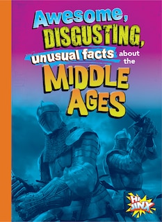 Front cover_Awesome, Disgusting, Unusual Facts about the Middle Ages