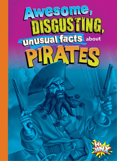 Couverture_Awesome, Disgusting, Unusual Facts about Pirates