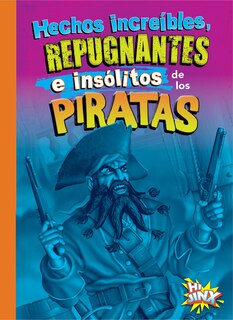 Front cover_Hechos increibles, repugnantes e insolitos de los piratas