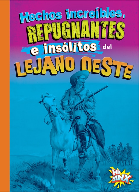 Front cover_Hechos increibles, repugnantes e insolitos del lejano oeste