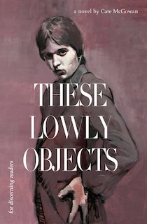 Couverture_These Lowly Objects