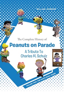 Front cover_The Complete History of Peanuts on Parade - A Tribute to Charles M. Schulz