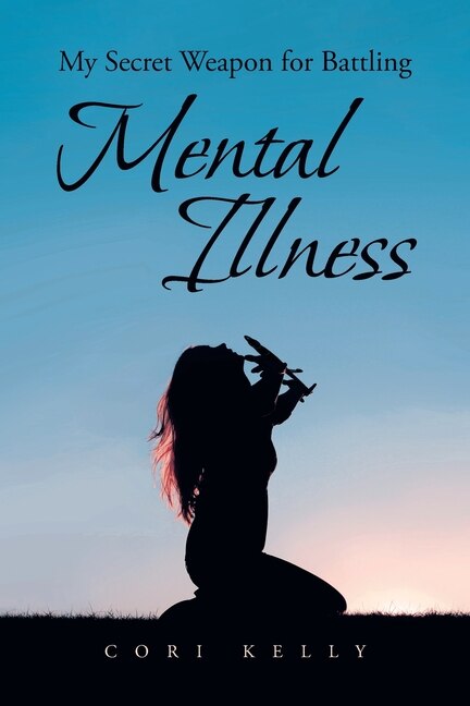 Front cover_My Secret Weapon for Battling Mental Illness